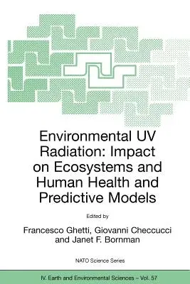 Environmental UV Radiation: Impact on Ecosystems and Human Health and Predictive Models: Proceedings of the NATO Advanced Study Institute on Environme