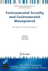 Environmental Security and Environmental Management: The Role of Risk Assessment: Proceedings of the NATO Advanced Research Workhop on the Role of Ris