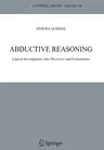 Abductive Reasoning: Logical Investigations Into Discovery and Explanation (2006)