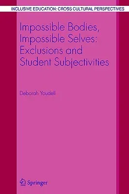 Impossible Bodies, Impossible Selves: Exclusions and Student Subjectivities (2006)