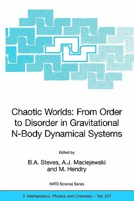 Chaotic Worlds: From Order to Disorder in Gravitational N-Body Dynamical Systems (2006)