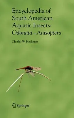 Encyclopedia of South American Aquatic Insects: Odonata - Anisoptera: Illustrated Keys to Known Families, Genera, and Species in South America (2006)