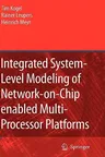 Integrated System-Level Modeling of Network-On-Chip Enabled Multi-Processor Platforms (2006)