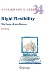 Rigid Flexibility: The Logic of Intelligence (2006)