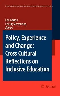 Policy, Experience and Change: Cross-Cultural Reflections on Inclusive Education (2007)