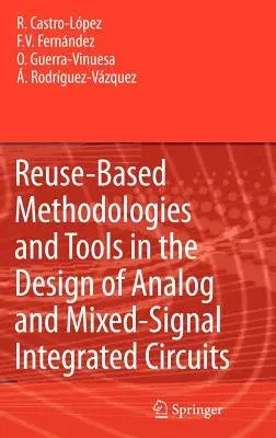 Reuse-Based Methodologies and Tools in the Design of Analog and Mixed-Signal Integrated Circuits (2006)