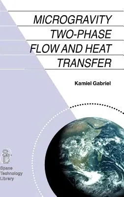 Microgravity Two-Phase Flow and Heat Transfer