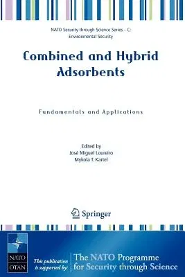 Combined and Hybrid Adsorbents: Fundamentals and Applications (2006)