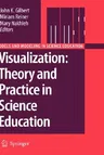 Visualization: Theory and Practice in Science Education