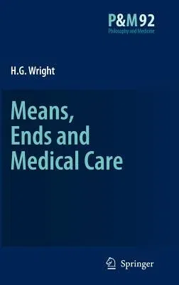 Means, Ends and Medical Care