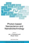 Photon-Based Nanoscience and Nanobiotechnology (2006)