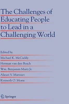 The Challenges of Educating People to Lead in a Challenging World