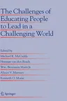 The Challenges of Educating People to Lead in a Challenging World