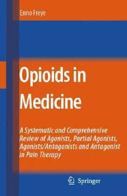 Opioids in Medicine: A Comprehensive Review on the Mode of Action and the Use of Analgesics in Different Clinical Pain States