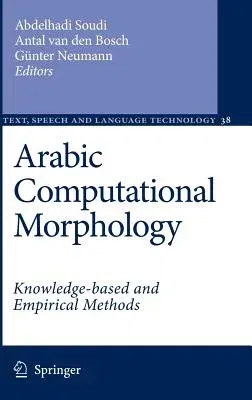 Arabic Computational Morphology: Knowledge-Based and Empirical Methods (2007)