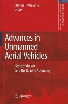 Advances in Unmanned Aerial Vehicles: State of the Art and the Road to Autonomy