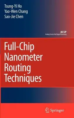 Full-Chip Nanometer Routing Techniques (2007)