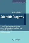 Scientific Progress: A Study Concerning the Nature of the Relation Between Successive Scientific Theories