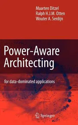 Power-Aware Architecting: For Data-Dominated Applications (2007)