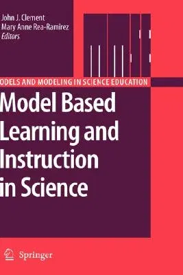 Model Based Learning and Instruction in Science