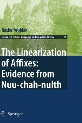 The Linearization of Affixes: Evidence from Nuu-Chah-Nulth (2008)