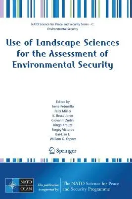 Use of Landscape Sciences for the Assessment of Environmental Security (2008)