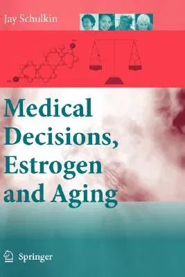 Medical Decisions, Estrogen and Aging (2008)