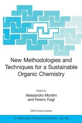 New Methodologies and Techniques for a Sustainable Organic Chemistry (2008)