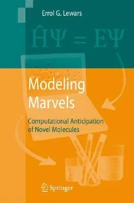 Modeling Marvels: Computational Anticipation of Novel Molecules (2008)