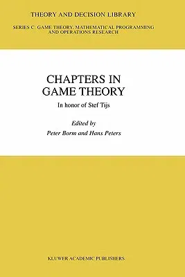 Chapters in Game Theory: In Honor of Stef Tijs (2002)