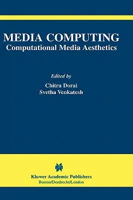 Media Computing: Computational Media Aesthetics (2002)