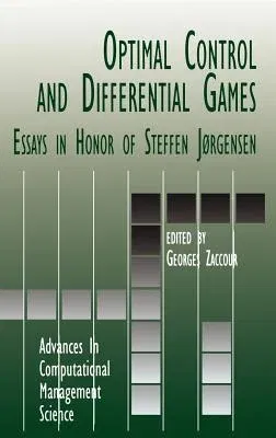 Optimal Control and Differential Games: Essays in Honor of Steffen Jørgensen (2002)