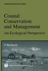 Coastal Conservation and Management: An Ecological Perspective (Softcover Reprint of the Original 1st 2001)