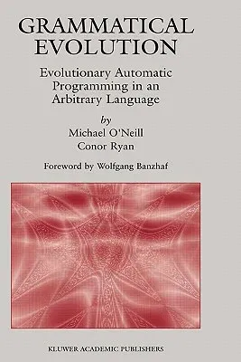 Grammatical Evolution: Evolutionary Automatic Programming in an Arbitrary Language (2003)