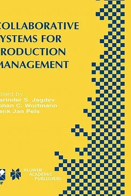 Collaborative Systems for Production Management: Ifip Tc5 / Wg5.7 Eighth International Conference on Advances in Production Management Systems Septemb