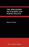 The Philosophy of Taxation and Public Finance (2004)