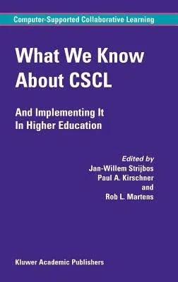 What We Know about Cscl: And Implementing It in Higher Education (2004)