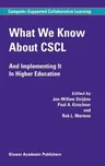 What We Know about Cscl: And Implementing It in Higher Education (2004)