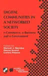 Digital Communities in a Networked Society: E-Commerce, E-Business and E-Government (2004)