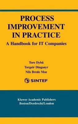 Process Improvement in Practice: A Handbook for It Companies (2004)