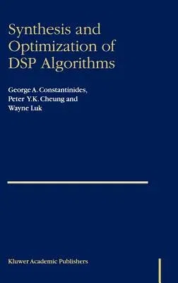 Synthesis and Optimization of DSP Algorithms (2004)