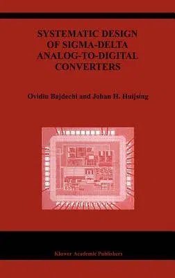 Systematic Design of Sigma-Delta Analog-To-Digital Converters (2004)