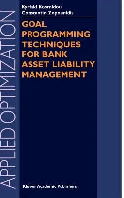 Goal Programming Techniques for Bank Asset Liability Management (2004)