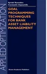 Goal Programming Techniques for Bank Asset Liability Management (2004)