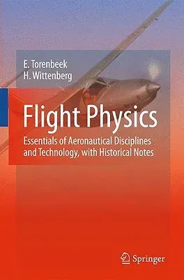 Flight Physics: Essentials of Aeronautical Disciplines and Technology, with Historical Notes (2009)