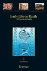 Early Life on Earth: A Practical Guide (2009)