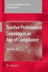 Teacher Professional Learning in an Age of Compliance: Mind the Gap (2009)