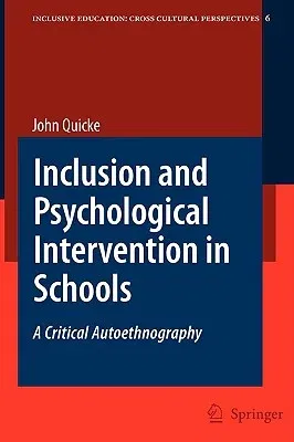 Inclusion and Psychological Intervention in Schools: A Critical Autoethnography (2008)