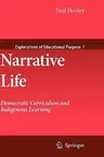 Narrative Life: Democratic Curriculum and Indigenous Learning (2009)