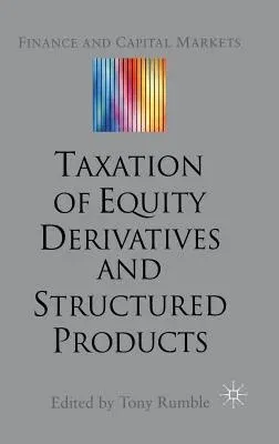 The Taxation of Equity Derivatives and Structured Products (2003)